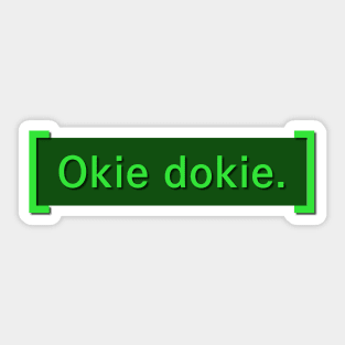 Okie dokie - fallout Sticker